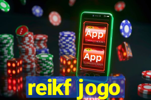 reikf jogo